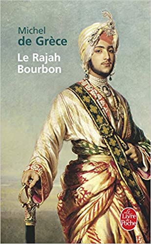 Le Rajah Bourbon, le plus légitime des prétendants ?