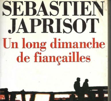 Un long dimanche de fiançailles – Sébastien Japrisot, l’historien littéraire